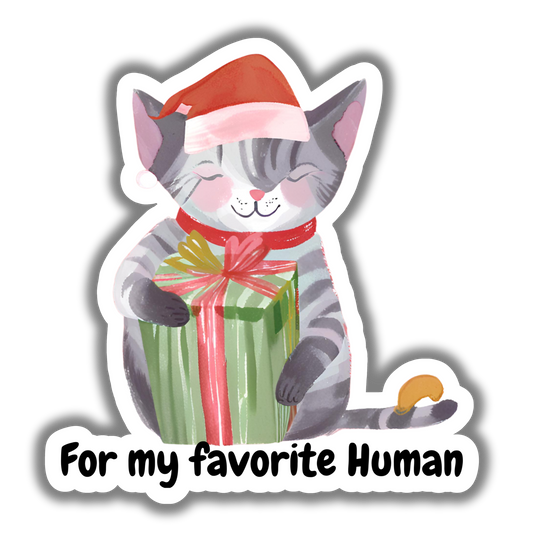 "For my favorite human" Cute Cat sticker
